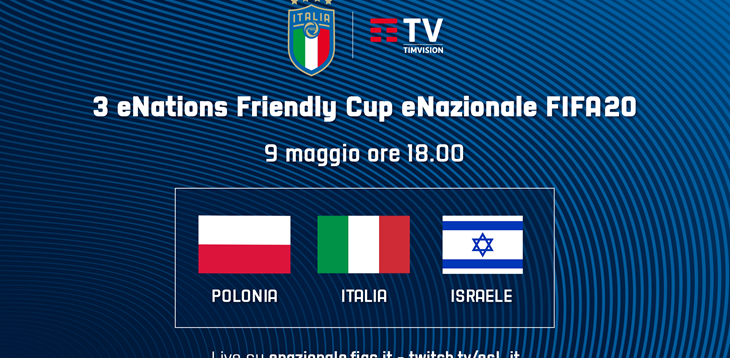 La eNazionale TIMVISION di FIFA 20 fa il suo esordio in un triangolare con Polonia e Israele