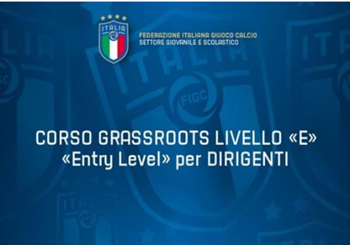 Corso per dirigenti Grassroots "Livello E". Obbligatorio per Scuole di Calcio Élite
