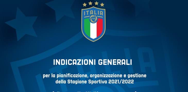 Indicazioni generali per la pianificazione, organizzazione e gestione della s.s. 2021/2022: nuovo Protocollo FIGC