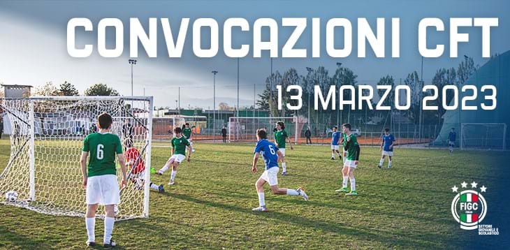 Convocazioni CFT per lunedì 13 marzo 2023