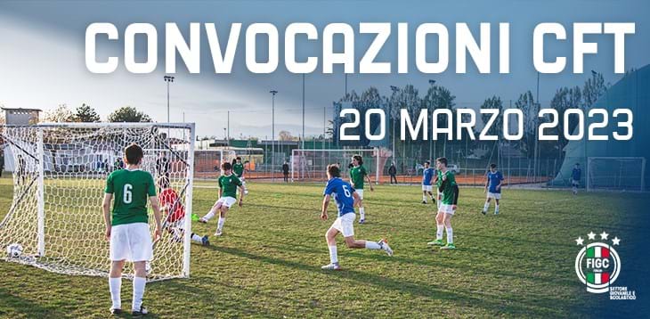 Convocazioni CFT per lunedì 20 marzo 2023