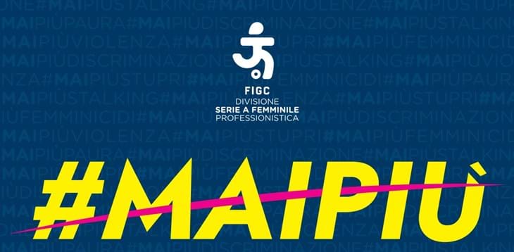 La Divisione Serie A Femminile Professionistica lancia #MAIPIÙ, la campagna permanente contro la violenza di genere