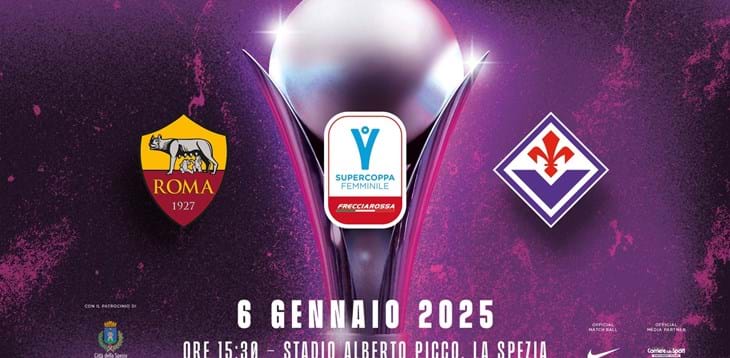 Supercoppa Frecciarossa Femminile: il 6 gennaio sfida tra Roma e Fiorentina a La Spezia