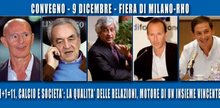1+1=11: Il 9 dicembre a Milano un Convegno con Rivera, Sacchi, Samaden, Don Alessio Albertini e Bruno Pizzul