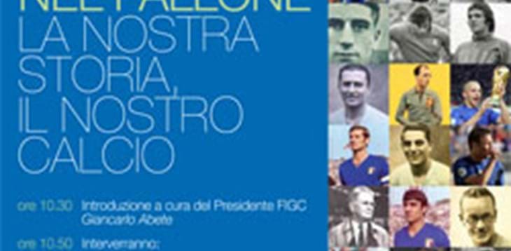 “Gli italiani nel pallone” la nostra storia, il nostro calcio
