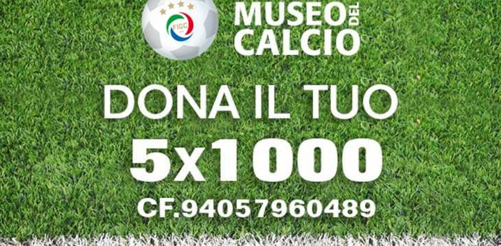 Dona il 5X1000 al Museo del Calcio per sostenere i valori del calcio e la cultura dello sport